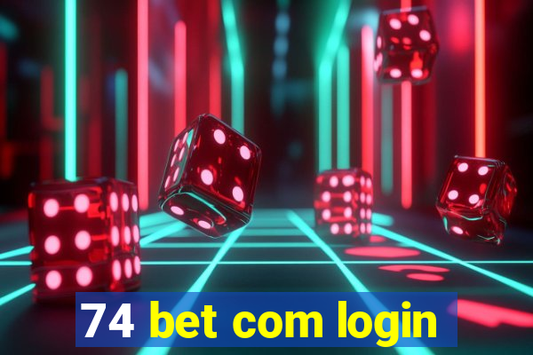 74 bet com login